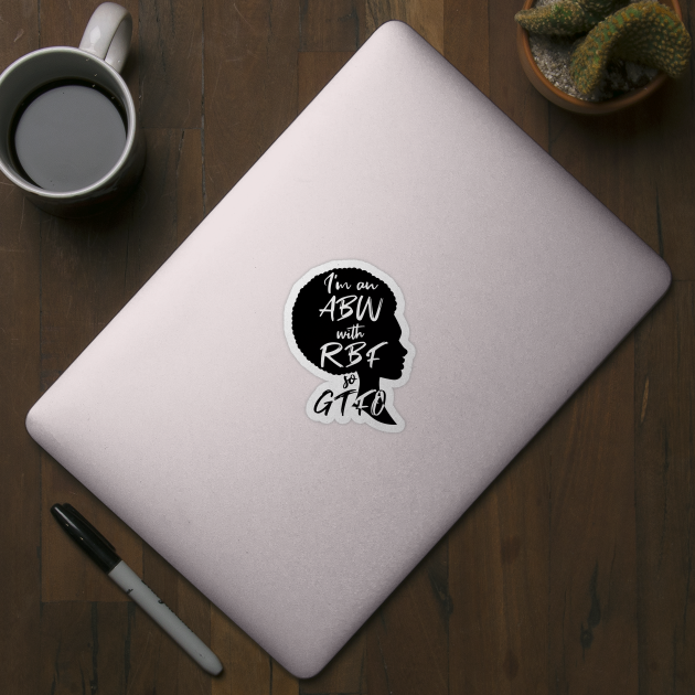 ABW with RBF so GTFO by designedbygeeks